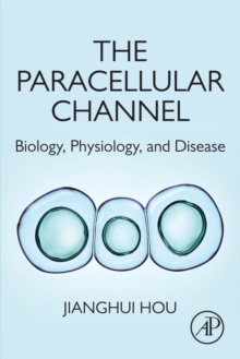 Image for The paracellular channel: biology, physiology, and disease