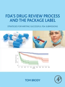 Image for FDA's drug review process and the package label: strategies for writing successful FDA submissions