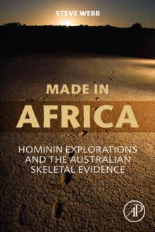 Image for Made in Africa: hominin explorations and the Australian skeletal evidence