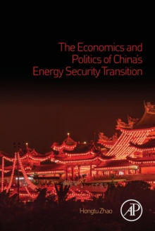 Economics and Politics of China's Energy Security Transition