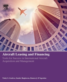 Image for Aircraft leasing and financing  : tools for success in international aircraft acquisition and management