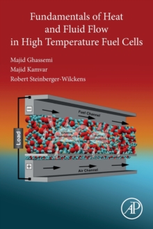 Image for Fundamentals of Heat and Fluid Flow in High Temperature Fuel Cells