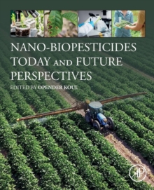 Nano-Biopesticides Today and Future Perspectives