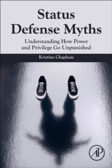 Image for Understanding status defense myths  : when power and privilege go unpunished