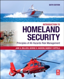 Image for Introduction to homeland security  : principles of all-hazards risk management