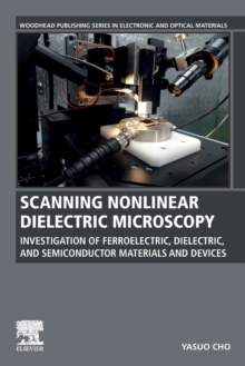 Image for Scanning nonlinear dielectric microscopy  : investigation of ferroelectric, dielectric, and semiconductor materials and devices