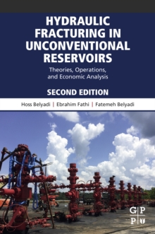 Image for Hydraulic fracturing in unconventional reservoirs: theories, operations, and economic analysis