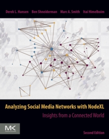 Image for Analyzing Social Media Networks with NodeXL: Insights from a Connected World