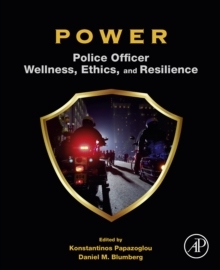 Image for Power: police officer wellness, ethics, and resilience
