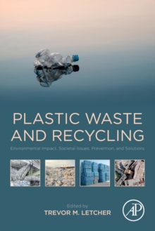 Image for Plastic waste and recycling  : environmental impact, societal issues, prevention, and solutions