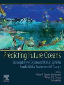 Image for Predicting Future Oceans: Sustainability of Ocean and Human Systems Amidst Global Environmental Change