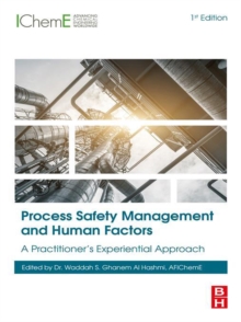Image for Process Safety Management and Human Factors: A Practitioner's Experiential Approach
