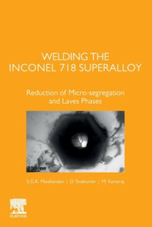 Image for Welding the Inconel 718 Superalloy : Reduction of Micro-segregation and Laves Phases