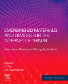 Image for Emerging 2D Materials and Devices for the Internet of Things : Information, Sensing and Energy Applications