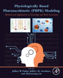 Image for Physiologically based pharmacokinetic (PBPK) modeling  : methods and applications in toxicology and risk assessment