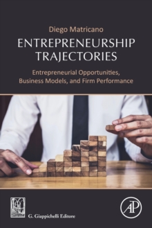 Image for Entrepreneurship trajectories  : entrepreneurial opportunities, business models, and firm performance