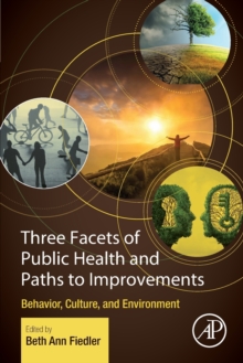 Image for Three facets of public health and paths to improvements  : behavior, culture, and environment