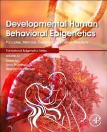 Image for Developmental human behavioral epigenetics  : principles, methods, evidence, and future directions