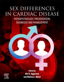 Sex differences in Cardiac Diseases: Pathophysiology, Presentation, Diagnosis and Management