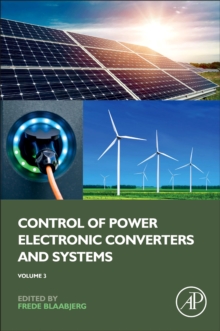 Image for Control of power electronic converters and systemsVolume 3