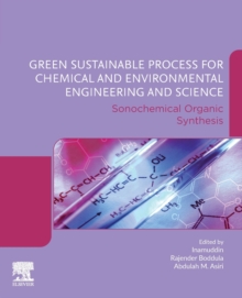 Image for Green sustainable process for chemical and environmental engineering and science: Sonochemical organic synthesis