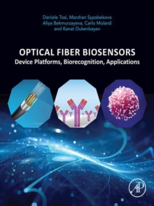Image for Optical Fiber Biosensors: Device Platforms, Biorecognition, Applications