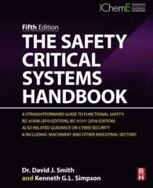 Image for The Safety Critical Systems Handbook: A Straightforward Guide to Functional Safety: IEC 61508 (2010 Edition), IEC 61511 (2015 Edition) and Related Guidance