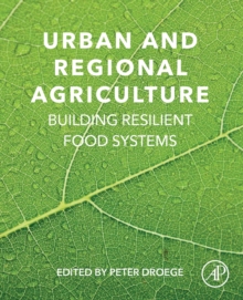 Urban and Regional Agriculture: Building Resilient Food Systems