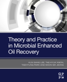 Image for Theory and Practice in Microbial Enhanced Oil Recovery