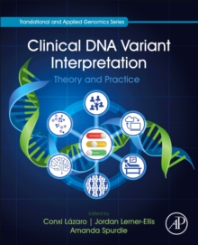 Clinical DNA Variant Interpretation: Theory and Practice