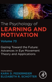 Image for Gazing toward the future  : advances in eye movement theory and applications