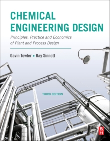 Image for Chemical engineering design  : principles, practice and economics of plant and process design