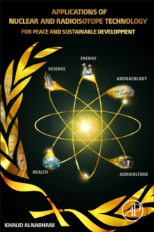 Image for Applications of nuclear and radioisotope technology  : for peace and sustainable development