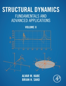 Image for Structural dynamics fundamentals and advanced applicationsVolume II