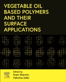 Image for Vegetable Oil-Based Polymers and Their Surface Applications