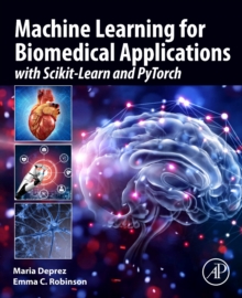 Image for Machine learning for biomedical applications  : with Scikit-Learn and PyTorch