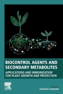 Image for Biocontrol agents and secondary metabolites  : applications and immunization for plant growth and protection