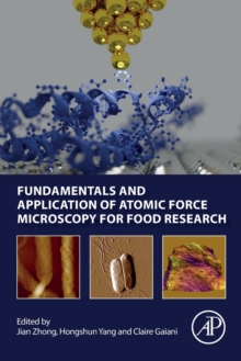 Image for Fundamentals and application of atomic force microscopy for food research