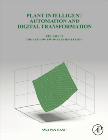 Image for Plant intelligent automation and digital transformationVolume II,: Control and monitoring hardware and software