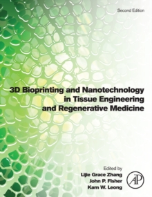 Image for 3D Bioprinting and Nanotechnology in Tissue Engineering and Regenerative Medicine