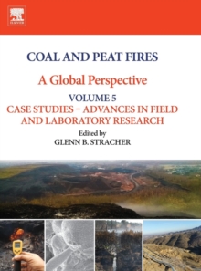 Image for Coal and peat fires  : a global perspectiveVolume 5,: Case studies - advances in field and laboratory research