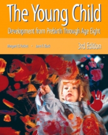 Image for The Young Child : Development from Prebirth through Age Eight