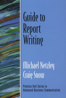 Image for Guide to Report Writing (Guide to Business Communication Series)