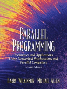 Image for Parallel Programming : Techniques and Applications Using Networked Workstations and Parallel Computers