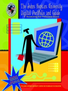 Image for The Johns Hopkins University Digital Portfolio and Guide : Documenting Your Professional Growth