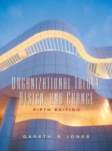 Image for Organizational theory, design, and change  : text and cases