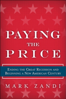 Image for Paying the price: ending the great recession and beginning a new American century
