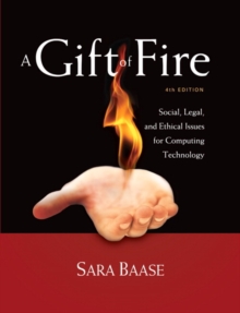 Image for A gift of fire  : social, legal, and ethical issues for computing technology