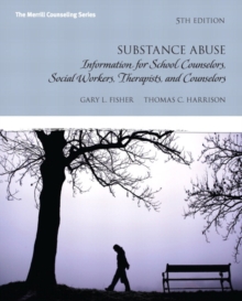 Image for Substance abuse  : information for school counselors, social workers, therapists and counselors