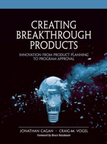 Image for Creating Breakthrough Products : Innovation from Product Planning to Program Approval (paperback)